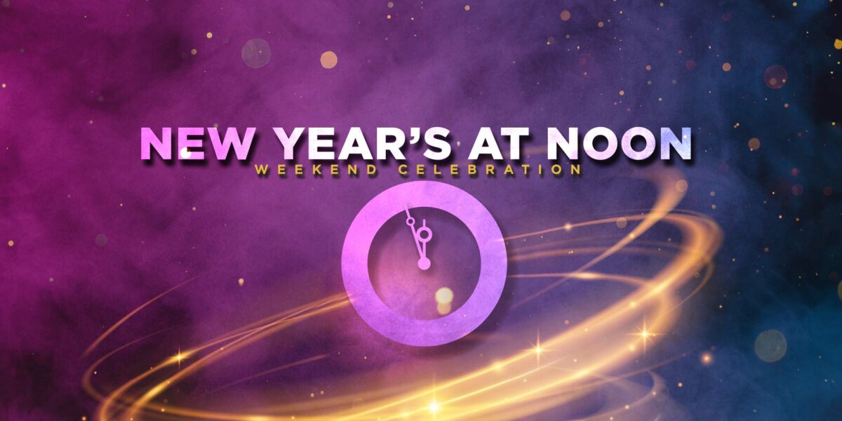 New Year’s at Noon Weekend Celebration