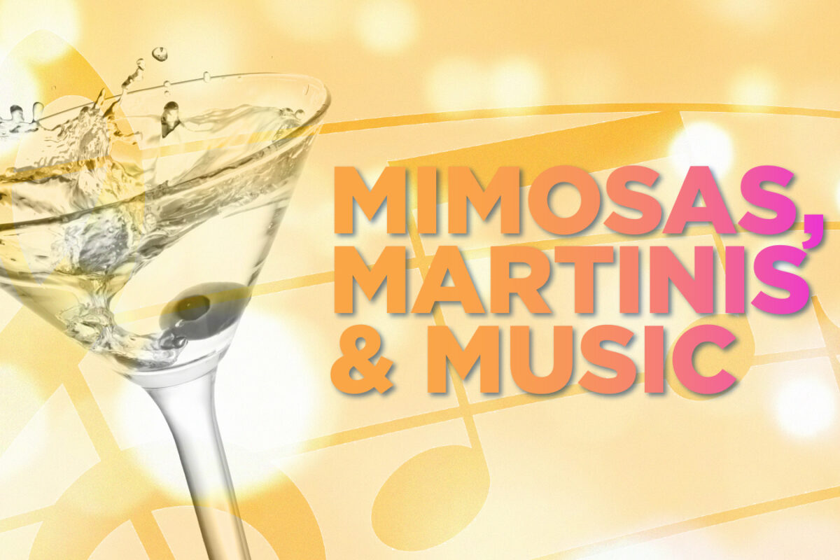 Mimosas, Martinis & Music