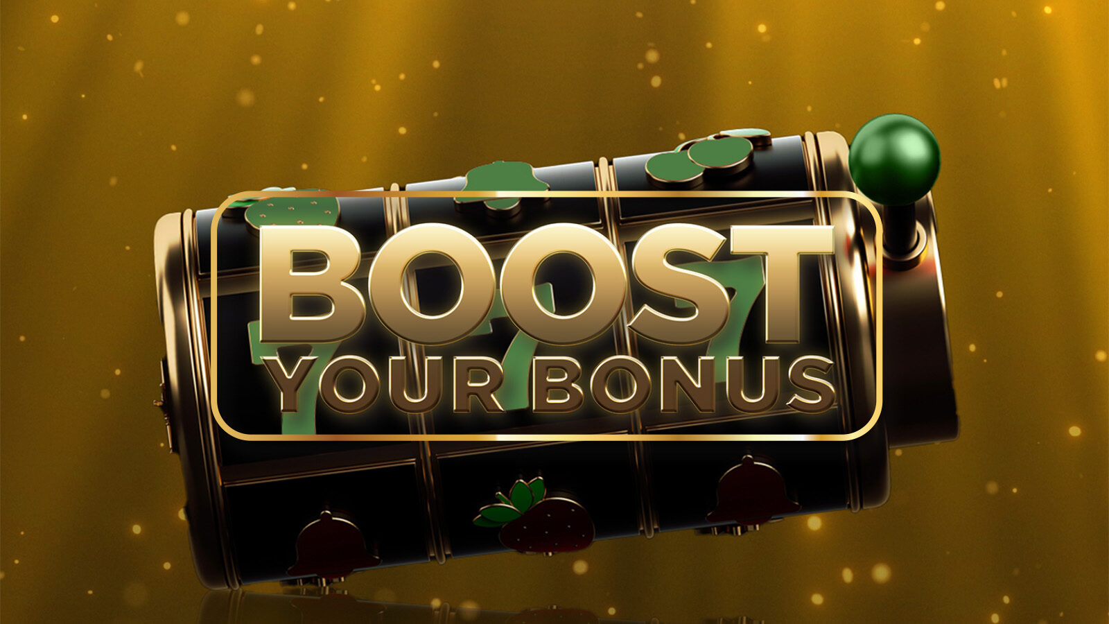 Boost Your Bonus