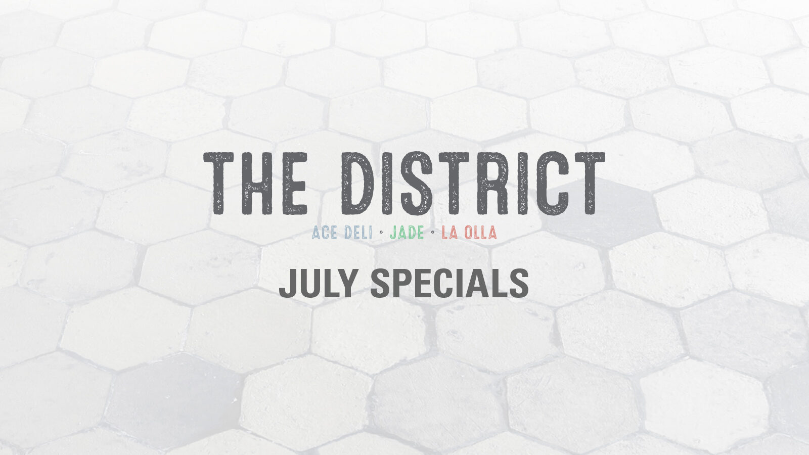 The District July Specials