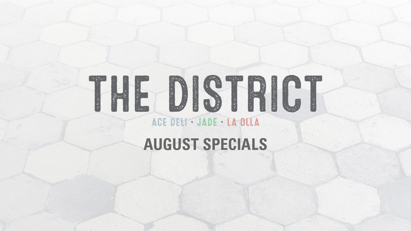 The District August Specials
