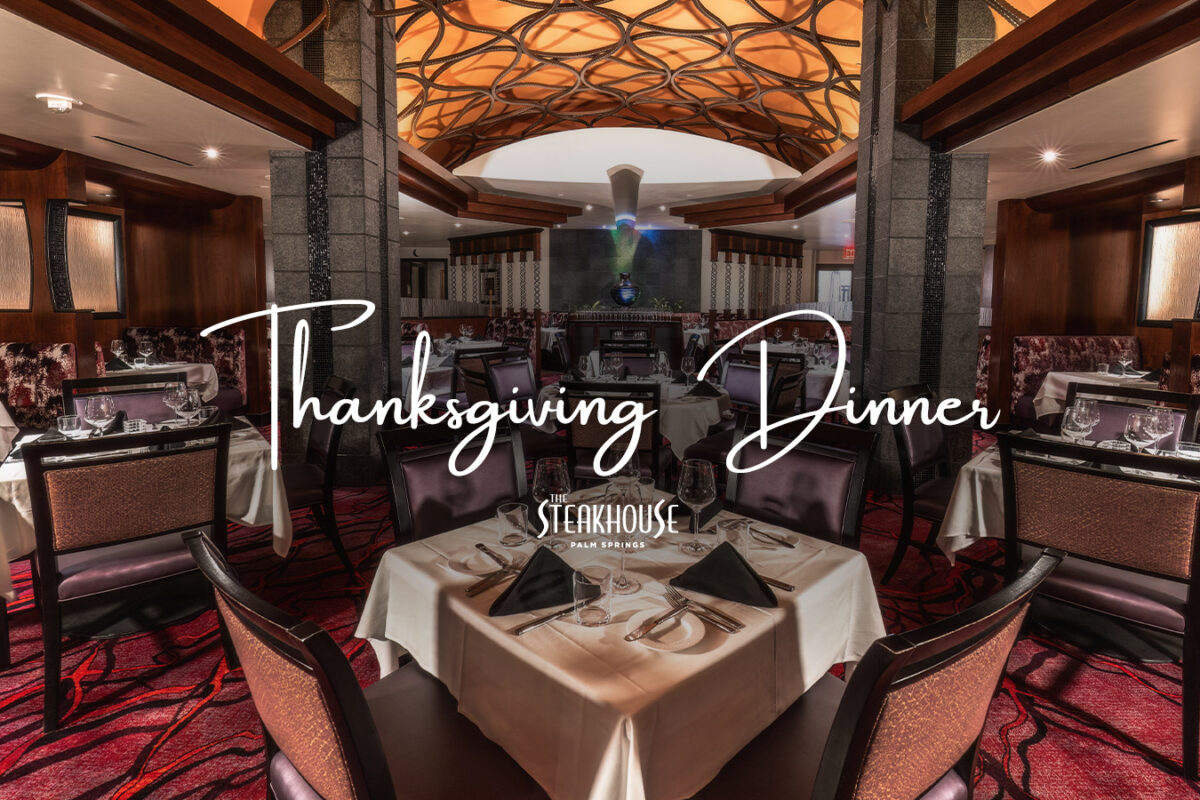 Thanksgiving at The Steakhouse Palm Springs