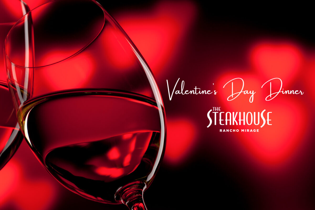 Valentine’s Day Dinner At The Steakhouse Rancho Mirage