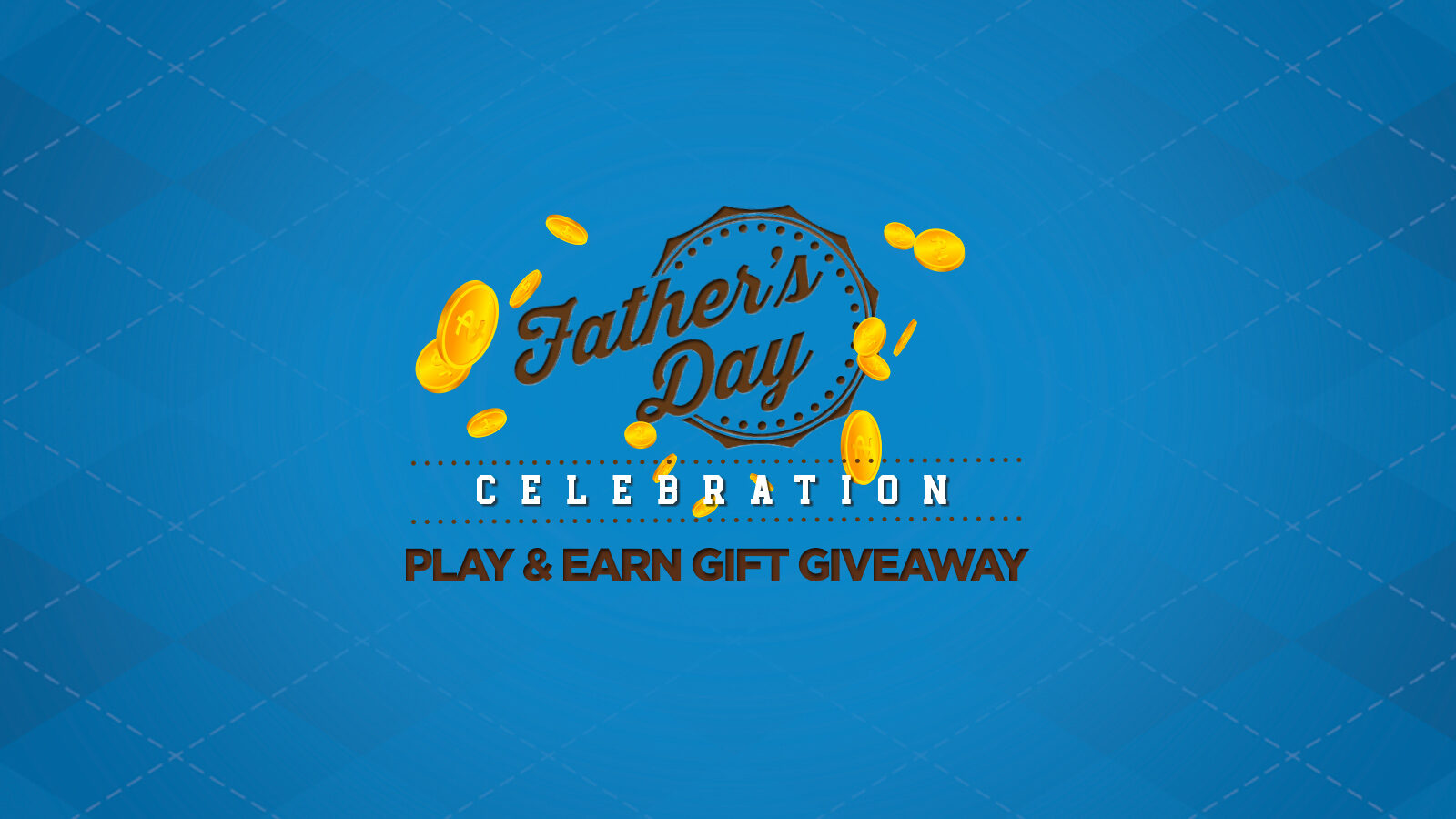 Father’s Day Play & Earn Giveaway