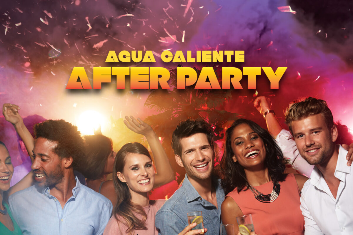 Agua Caliente After Party