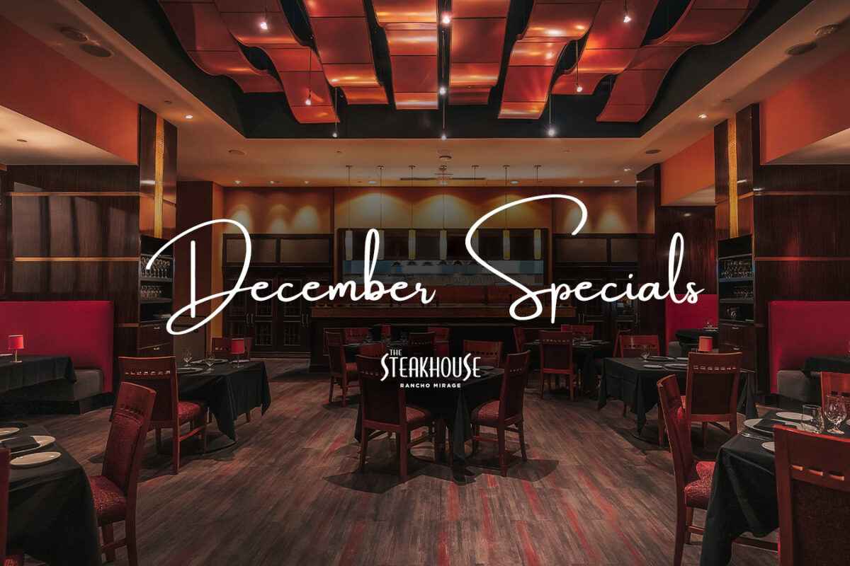 December Specials at The Steakhouse Rancho Mirage