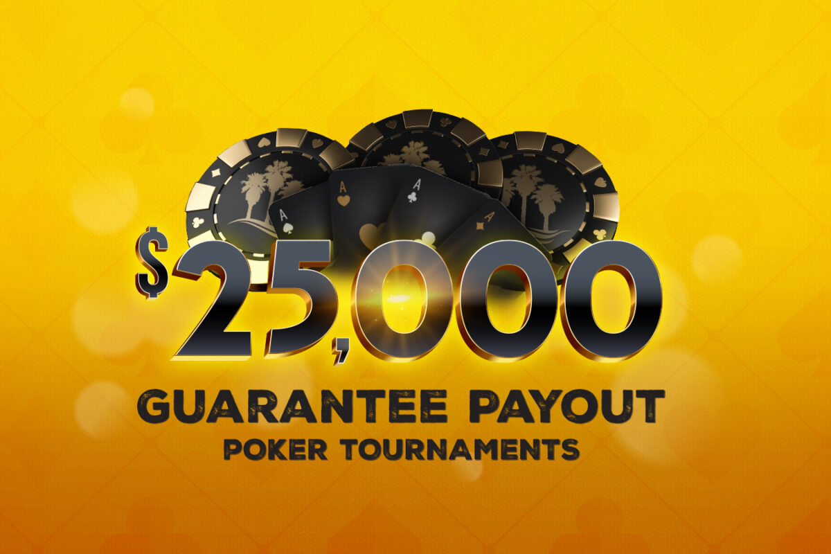 $25,000 Guarantee Payouts Poker Tournaments