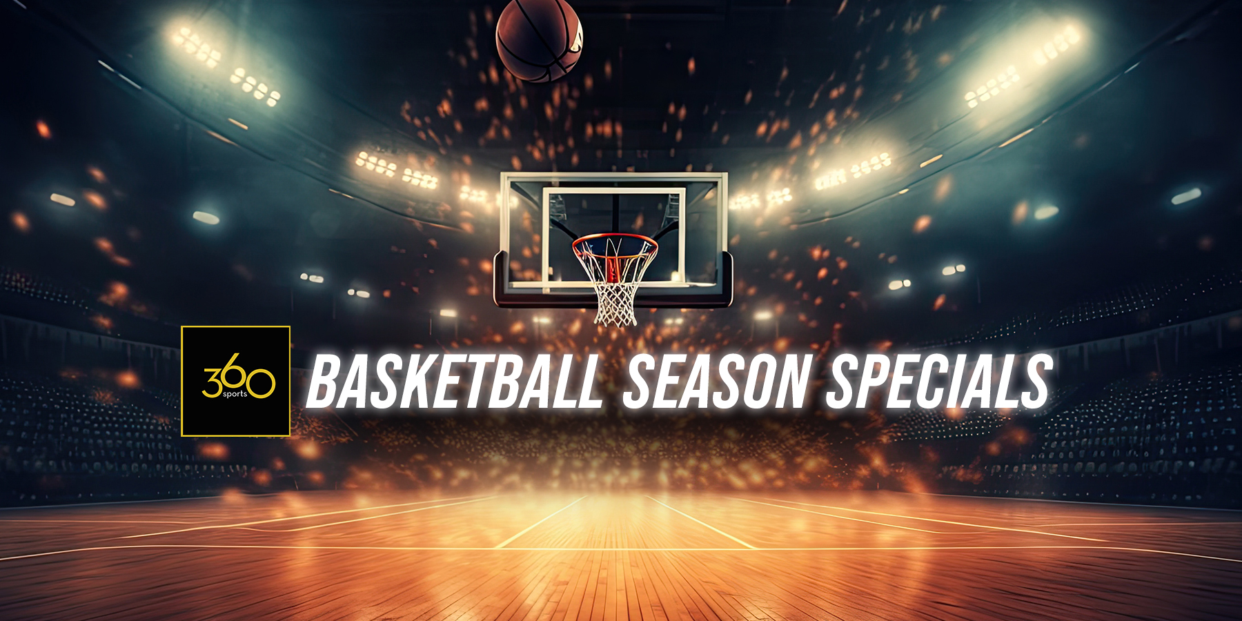 Basketball Season Specials at 360 Sports