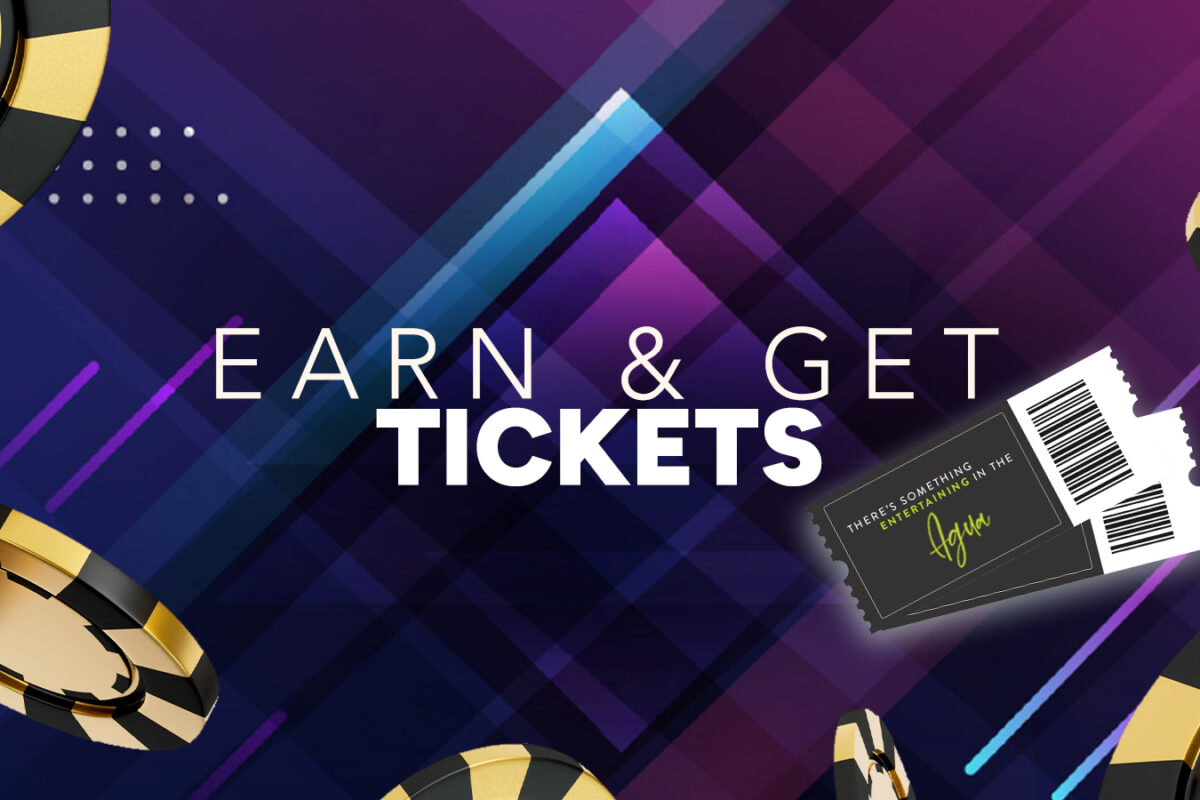 Earn and Get Tickets