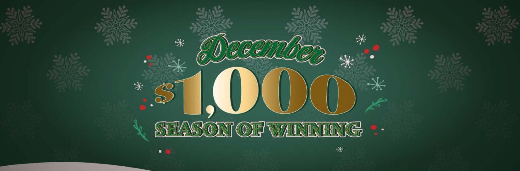 December $1,000 Season of Winning!