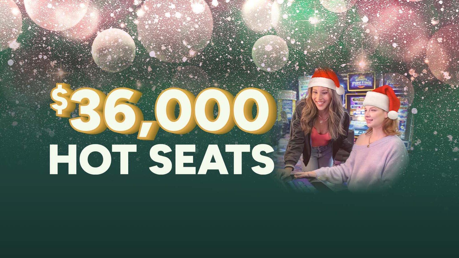 $36,000 Hot Seats Slots and Table Games