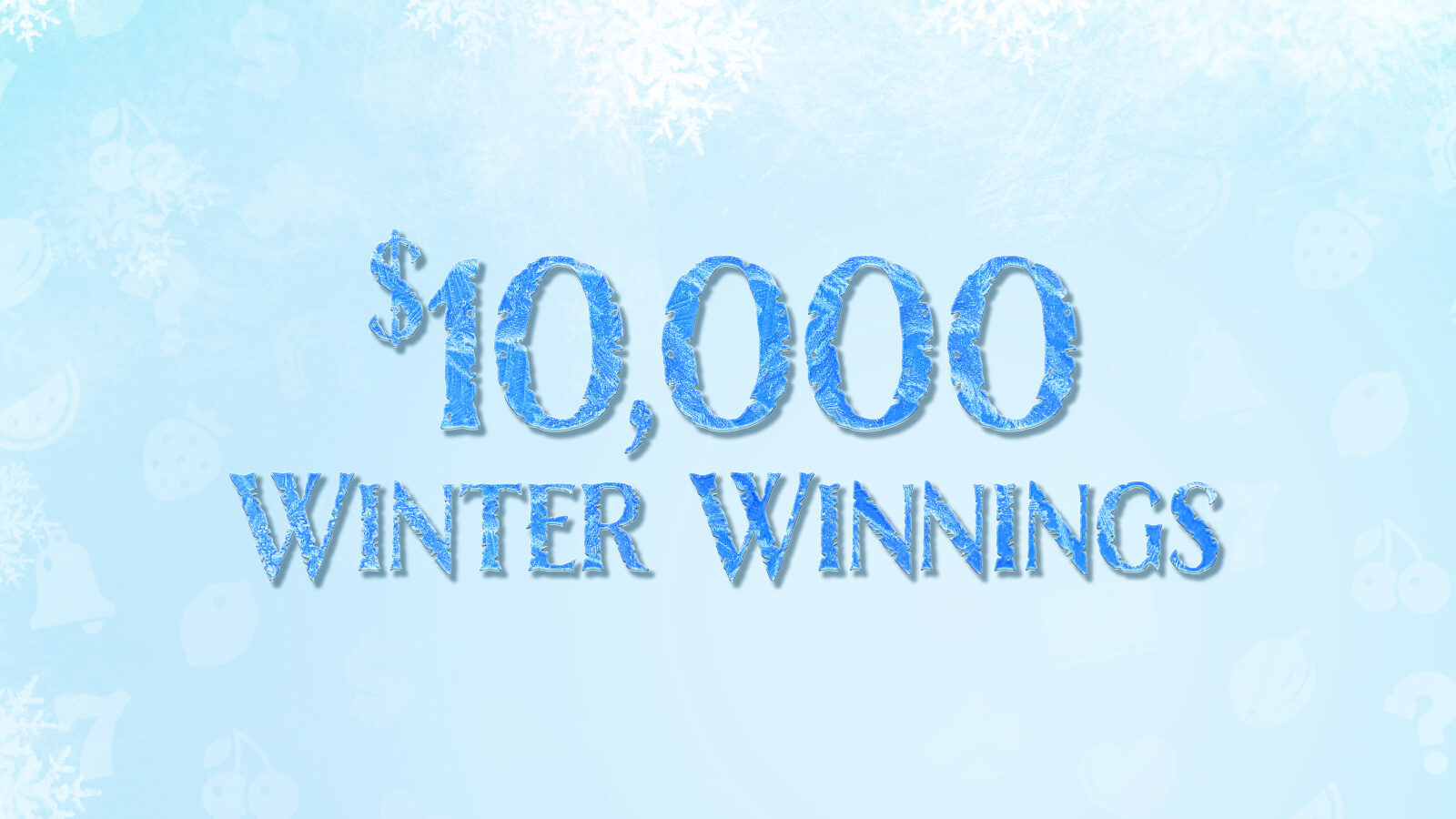 $10,000 Winter Winnings