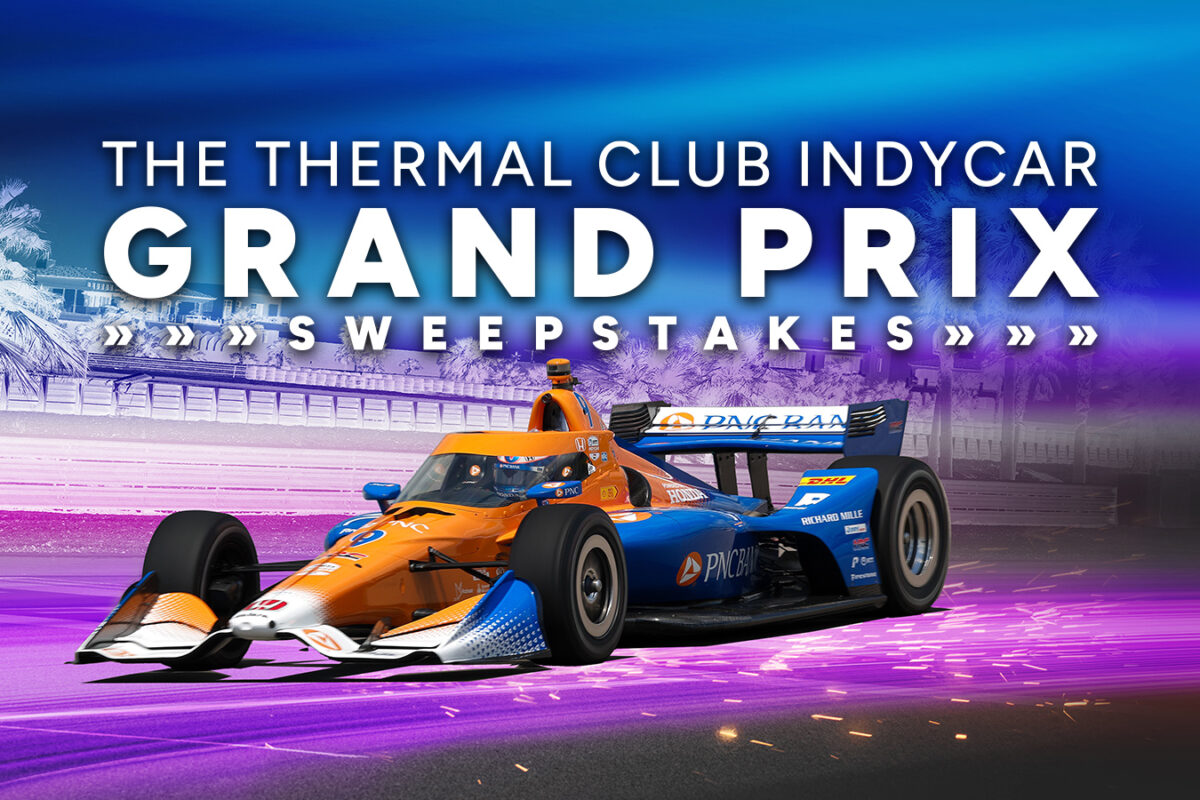 The Thermal Club INDYCAR GRAND PRIX Sweepstakes