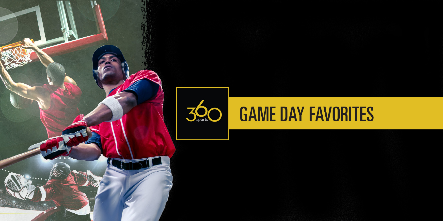 360 Sports - Game Day Favs