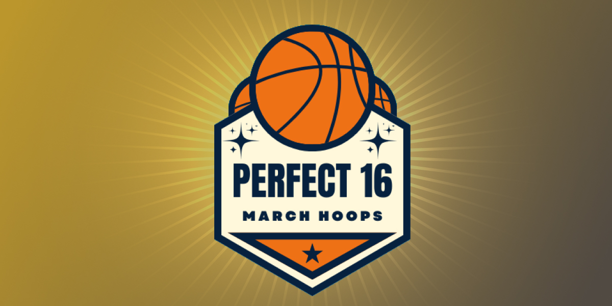 Perfect 16 | March Hoops