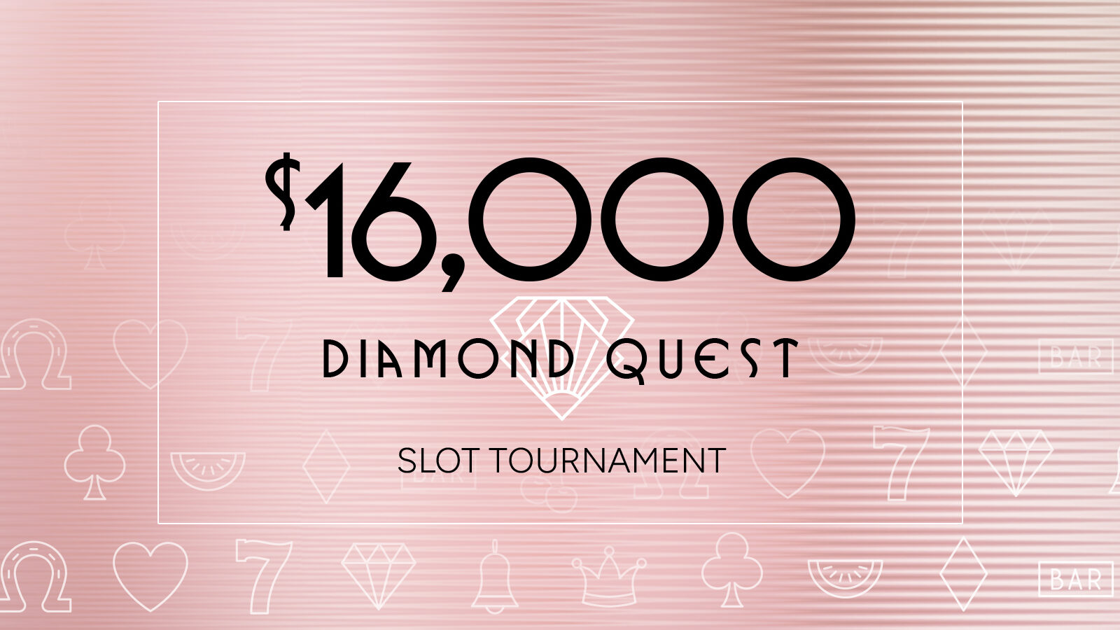 $16,000 Diamond Quest Slot Tournament