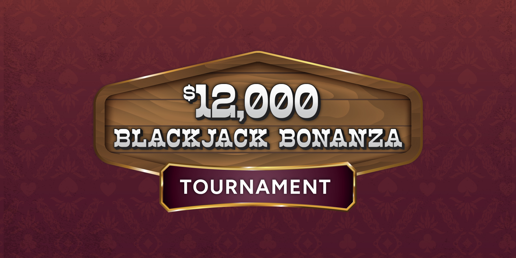 $12,000 Blackjack Bonanza Tournament