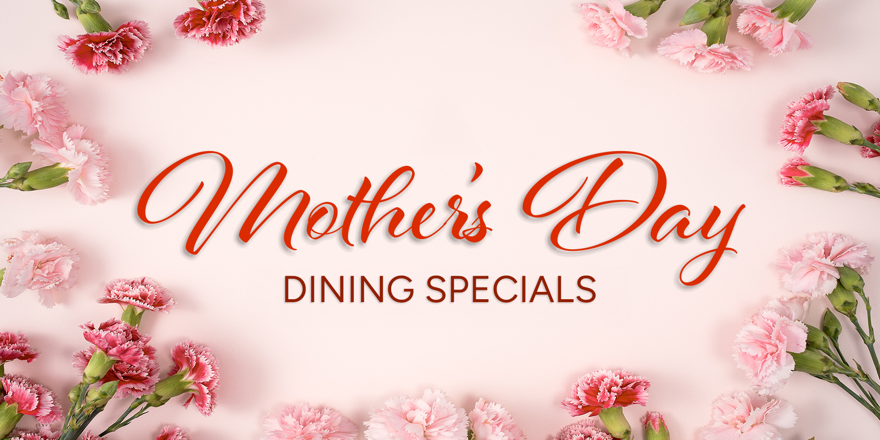 Mother's Day Dining Specials
