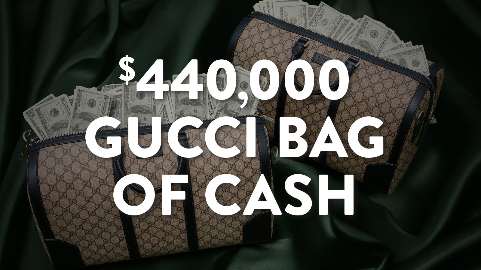 Gucci Bag of Cash