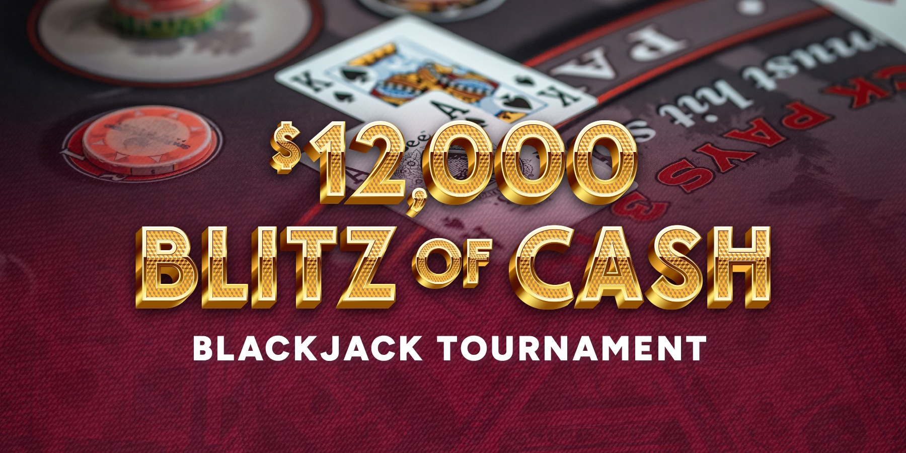 12K Blitz Cash Blackjack Tournament