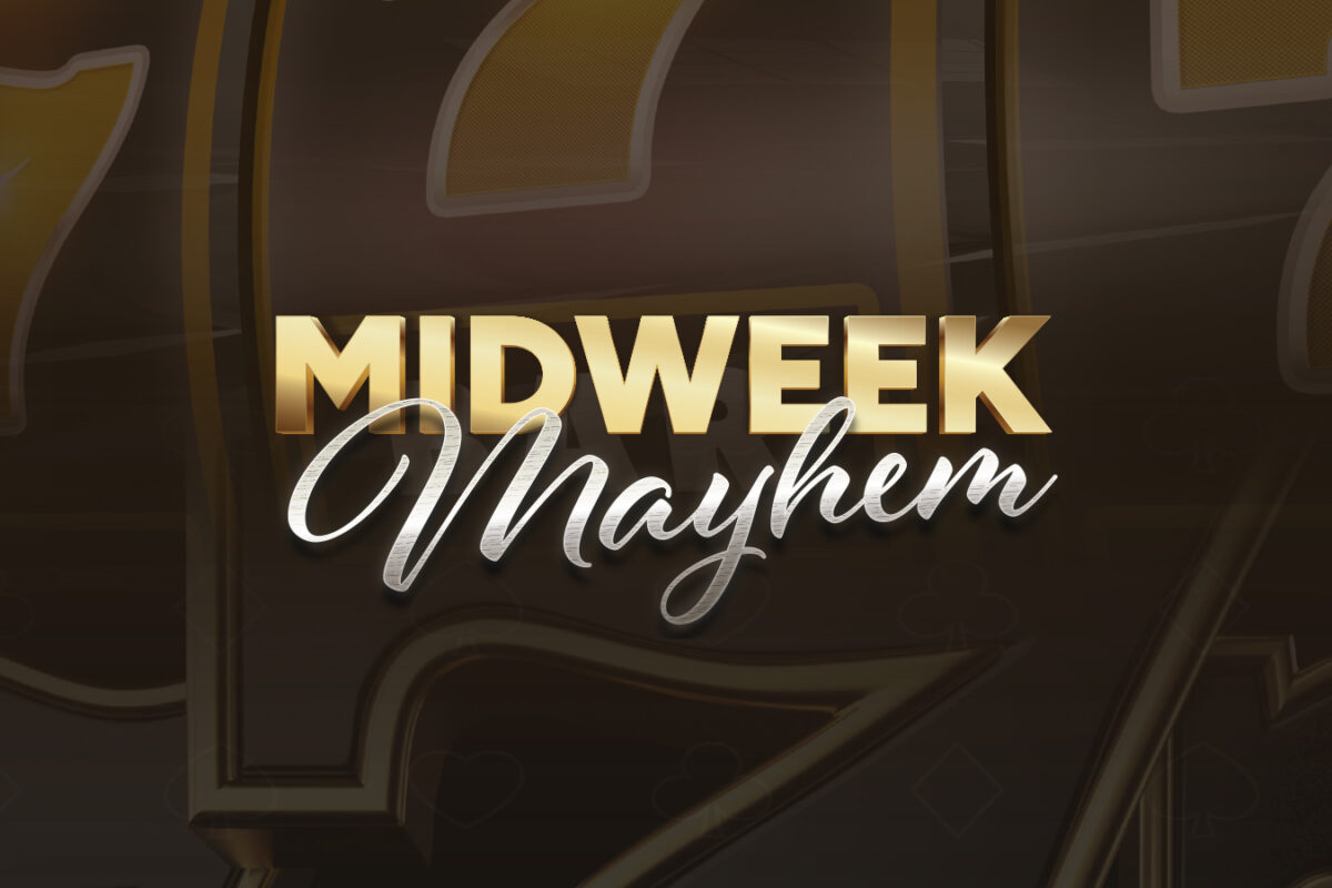 Midweek Mayhem