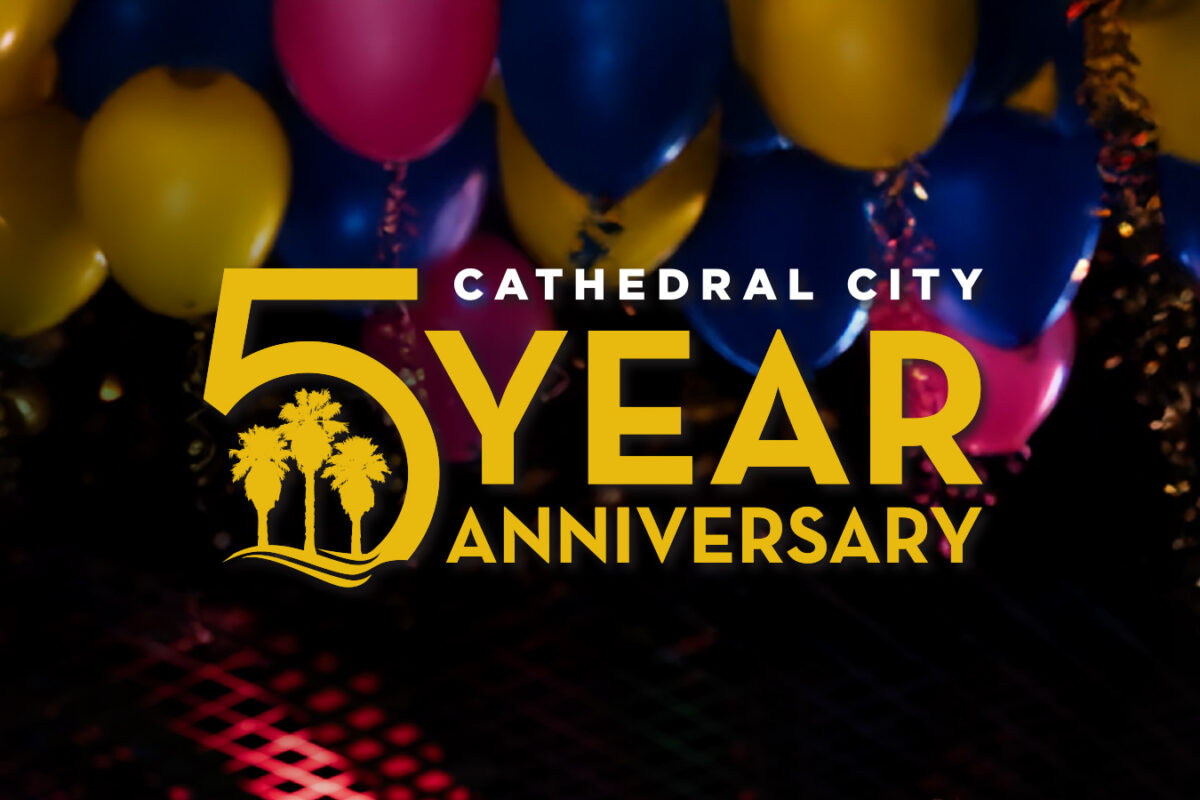 Cathedral City 5th Year Anniversary