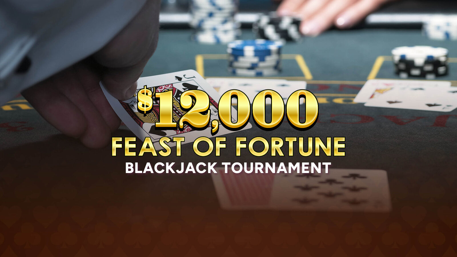 $12,000 Feast of Fortune Blackjack Tournament