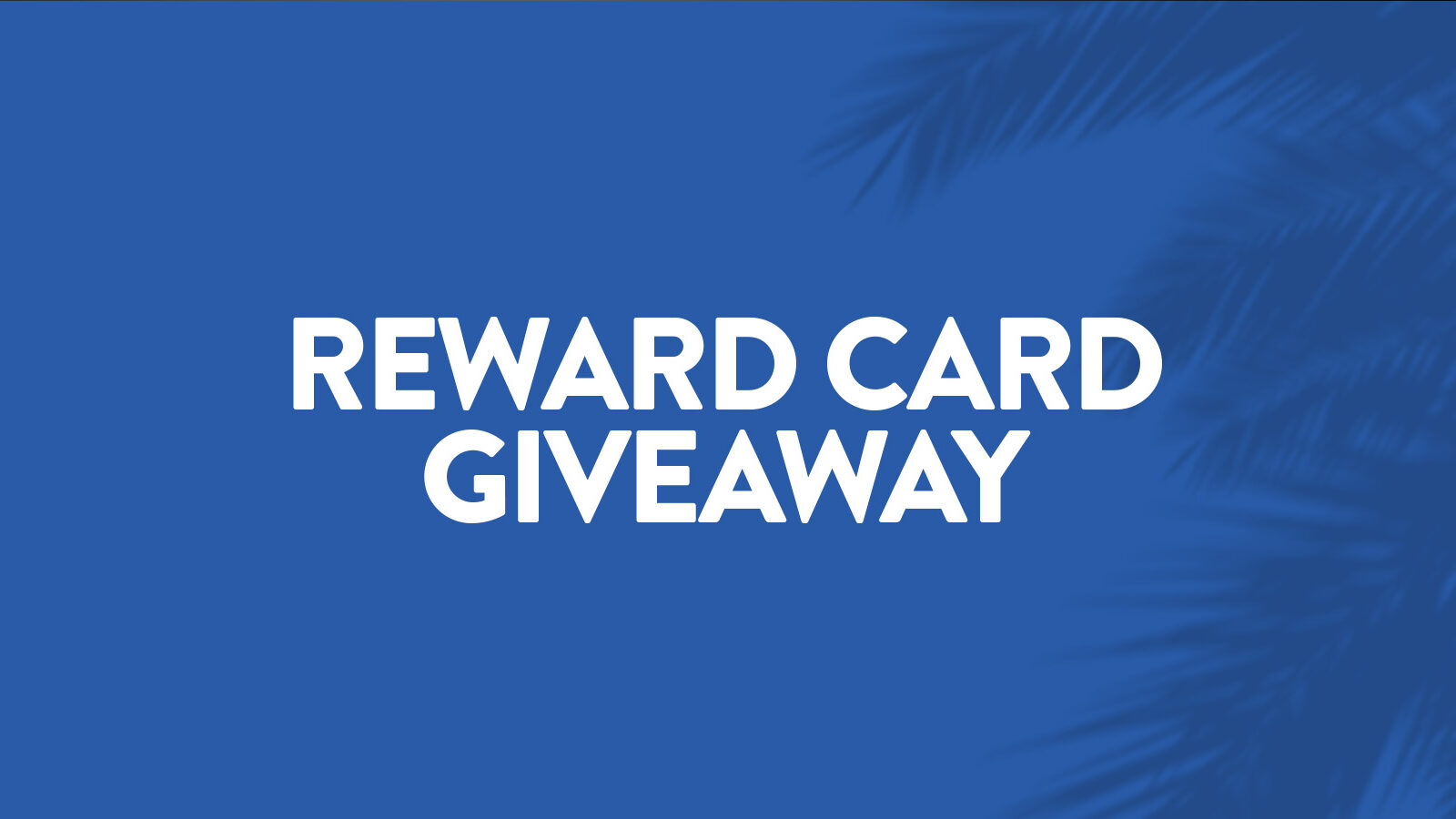 January Reward Card Giveaway